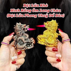 BẬT LỬA KHÈ HÌNH RỒNG ÔM LONG CHÂU (BẬT LỬA PHONG THUỶ ĐỂ BÀN) - (XÀI GAS)