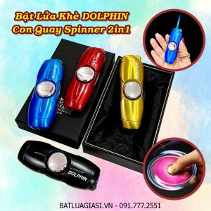 BẬT LỬA KHÈ DOLPHIN CON QUAY SPINNER 2IN1 (GAS ĐÁ RÃNH TAY) (CÓ HỘP) - (XÀI GAS)