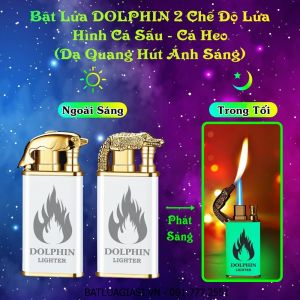 BẬT LỬA DOLPHIN 2 CHẾ ĐỘ LỬA HÌNH CÁ SẤU - CÁ HEO (DẠ QUANG HÚT ÁNH SÁNG) - (XÀI GAS)